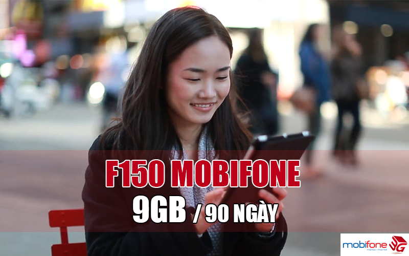 Đăng ký gói F150 Mobifone nhận 9GB Data / 3 tháng