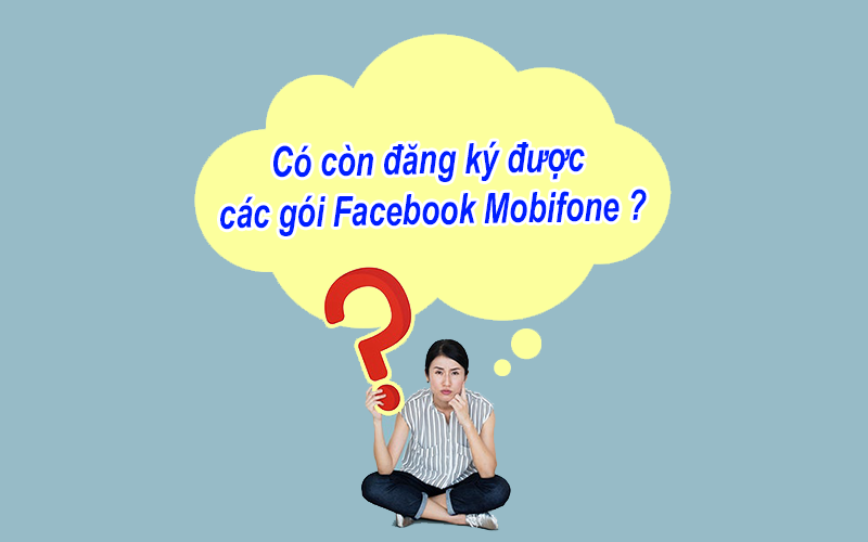 Có còn đăng ký được các gói Facebook Mobifone ?
