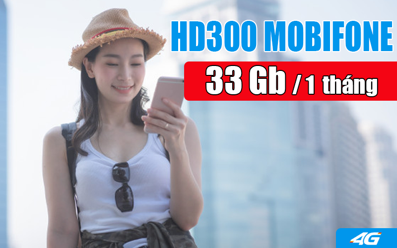 Gói HD300 Mobifone ưu đãi 33GB Data xài internet thả ga