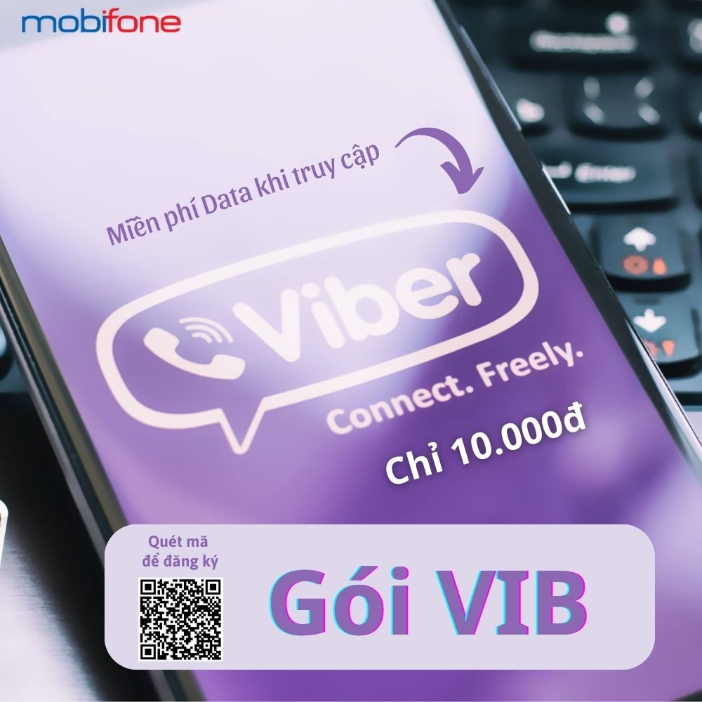 Gói VIB Mobifone - chỉ 10k/tháng truy cập VIBER không giới hạn Data