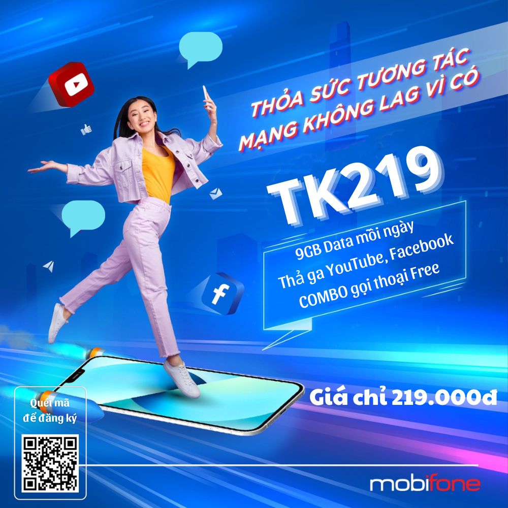 Gói TK219 Mobifone - chỉ 219K tháng tặng 9GB Data/ngày, Free FB, YT & Gọi thoại